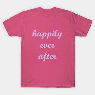 Happily Ever After T-Shirt